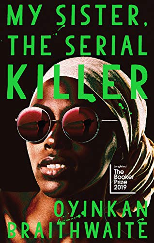 My Sister, the Serial Killer: The Sunday Times Bestseller