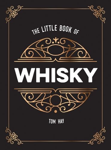 The Little Book of Whisky: The Perfect Gift for Lovers of the Water of Life