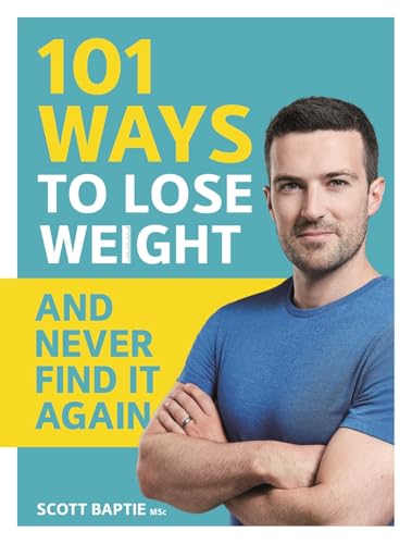 101 Ways to Lose Weight and Never Find It Again