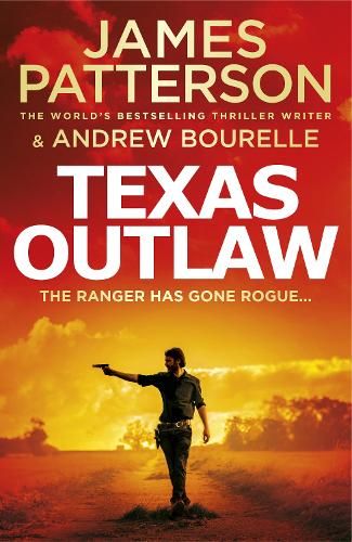 Texas Outlaw: The Ranger has gone rogue...