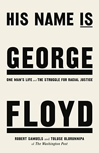 His Name Is George Floyd: WINNER OF THE PULITZER PRIZE IN NON-FICTION