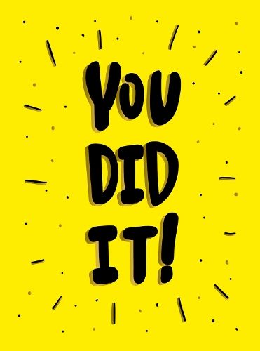 You Did It!: Winning Quotes and Affirmations for Celebration, Motivation and Congratulation