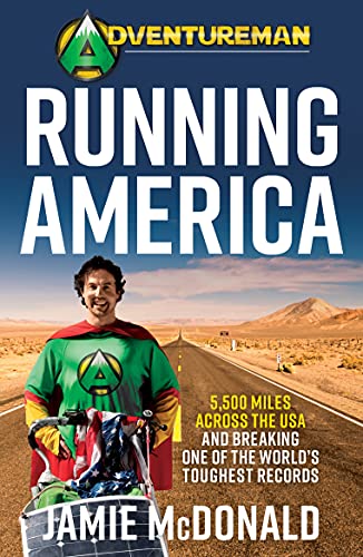 Adventureman: Running America: A Glimmer of Hope: 5,500 Miles Across the USA