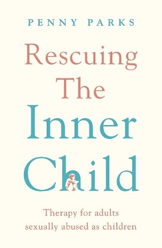 Rescuing the 'Inner Child': Therapy for Adults Sexually Abused as Children