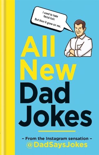All New Dad Jokes: The second collection from the Instagram sensation @DadSaysJokes