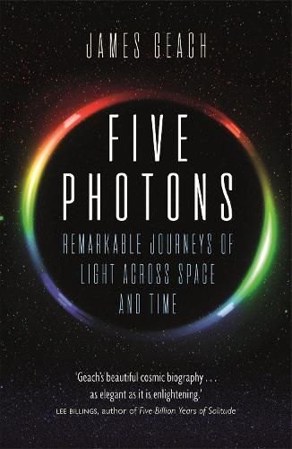 Five Photons: Remarkable Journeys of Light Across Space and Time