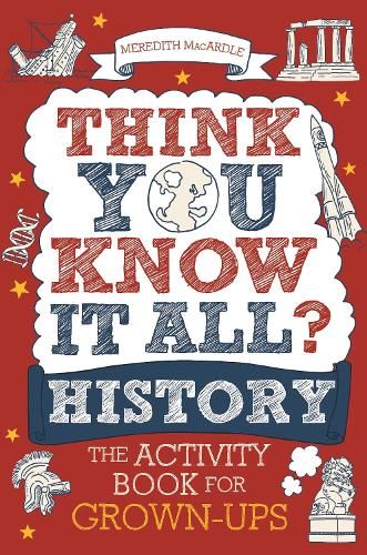 Think You Know It All? History: The Activity Book for Grown-ups