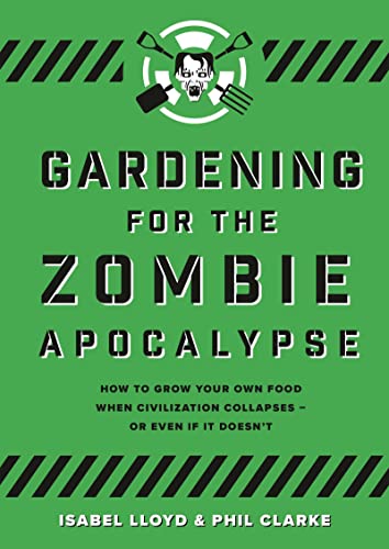 Gardening for the Zombie Apocalypse