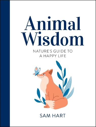 Animal Wisdom: Nature's Guide to a Happy Life