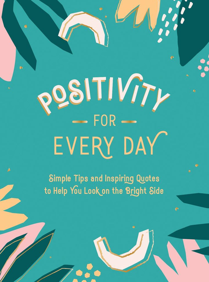 Positivity For Every Day