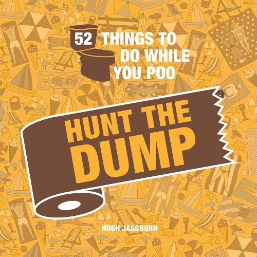 52 Things to Do While You Poo: Hunt the Dump