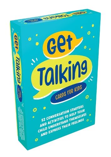 Get Talking Cards for Kids: 52 Conversation Starters and Activities to Help Your Child Understand Themselves and Express Their Feelings