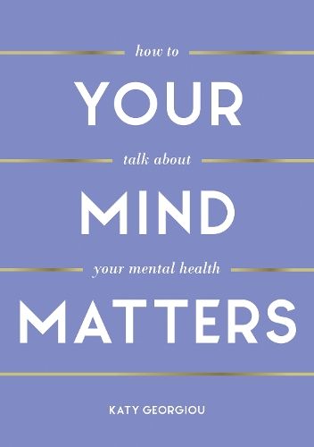 Your Mind Matters: How to Talk About Your Mental Health