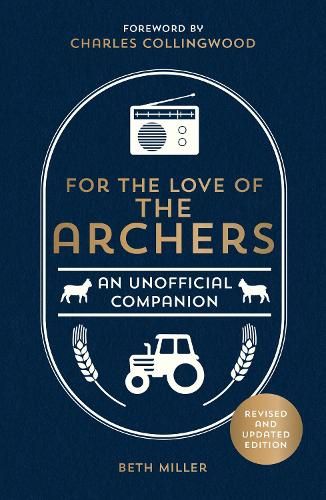 For the Love of The Archers: An Unofficial Companion: Revised and Updated