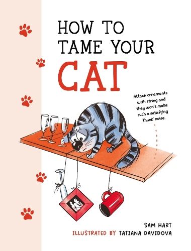 How to Tame Your Cat: Tongue-in-Cheek Advice for Keeping Your Furry Friend Under Control