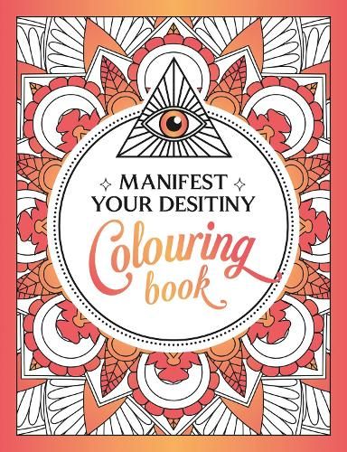 Manifest Your Destiny Colouring Book: A Mesmerizing Journey of Colour and Creativity