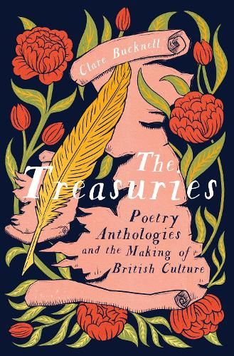 The Treasuries: Poetry Anthologies and the Making of British Culture