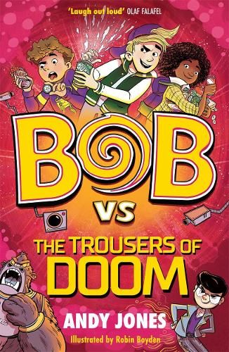 Bob vs the Trousers of Doom: a funny, farty time-travel adventure!