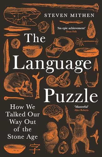 The Language Puzzle: How We Talked Our Way Out of the Stone Age