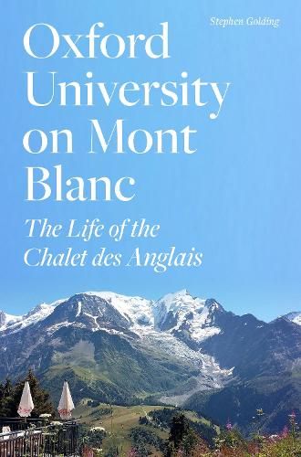 Oxford University on Mont Blanc: The Life of the Chalet des Anglais