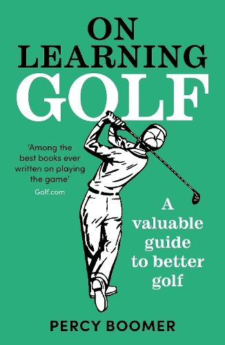 On Learning Golf: A valuable guide to better golf
