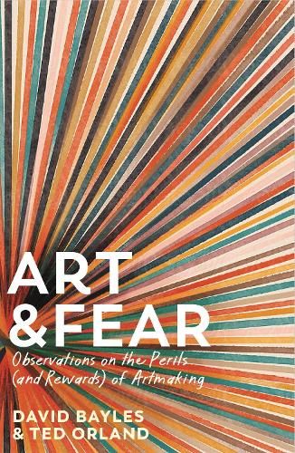 Art & Fear: Observations on the Perils (and Rewards) of Artmaking