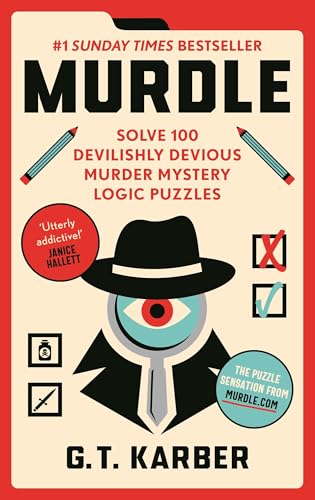 Murdle: #1 SUNDAY TIMES BESTSELLER: Solve 100 Devilishly Devious Murder Mystery Logic Puzzles (Book 1)