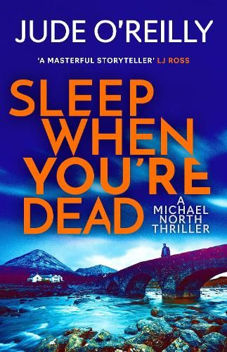 Sleep When You're Dead: A Financial Times 2022 Thriller of the Year