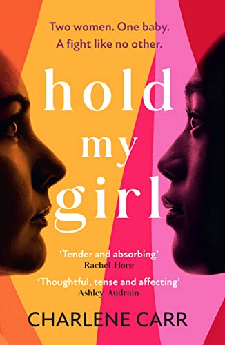 Hold My Girl: The book everyone is talking about, perfect for fans of Celeste Ng, Liane Moriarty and Jodi Picoult