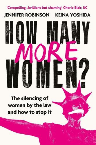 How Many More Women?: The Silencing of Women by the Law and How to Stop It
