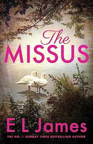 The Missus: a passionate and thrilling love story by the global bestselling author of the Fifty Shades trilogy