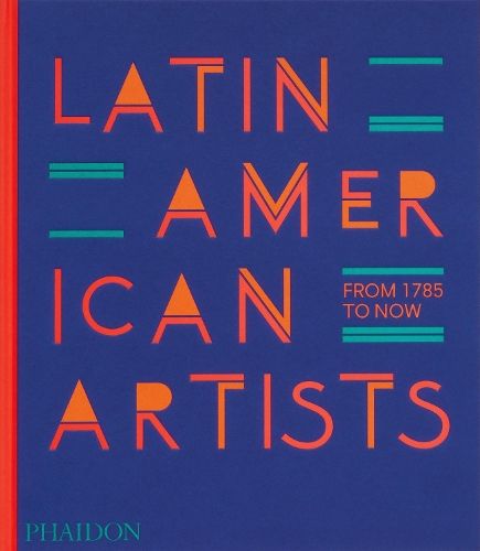 Latin American Artists: From 1785 to Now