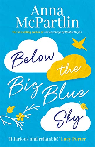 Below the Big Blue Sky: A heartbreaking, heartwarming, laugh-out-loud novel for fans of Jojo Moyes