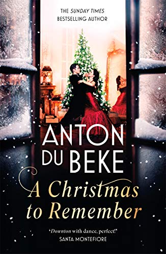 A Christmas to Remember: The festive feel-good romance from the Sunday Times bestselling author, Anton Du Beke