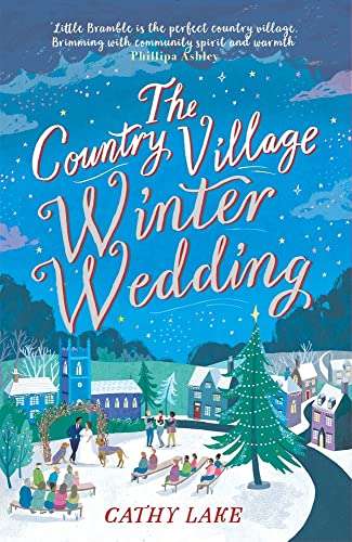 The Country Village Winter Wedding: A cosy feel-good wintry read (The Country Village Series book 3)