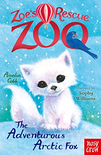 Zoe's Rescue Zoo: The Adventurous Arctic Fox