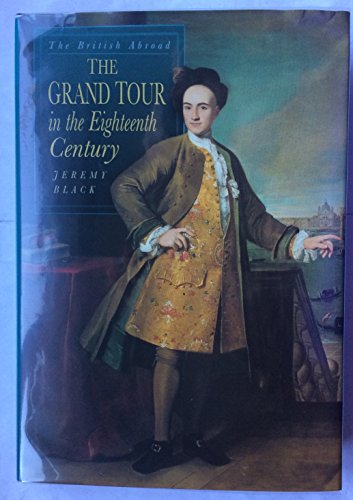 The Grand Tour in the Eighteenth Century: The British Abroad