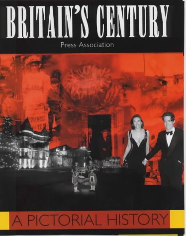 Britain's Century: A Pictorial History