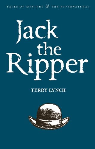 Jack the Ripper: The Whitechapel Murderer