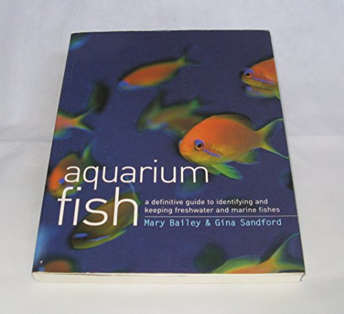 The Ultimate Encyclopedia of Aquarium Fish & Fish Care