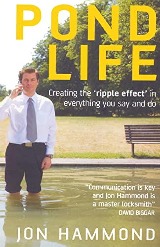 Pond Life: Creating the 'ripple effect ' in everything you say and do