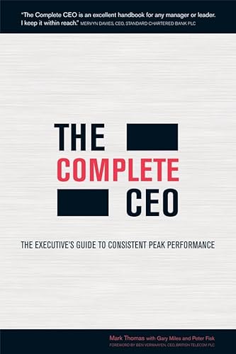 The Complete CEO: The Executive's Guide to Consistent Peak Performance