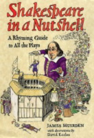 Shakespeare in a Nutshell: A Rhyming Guide to All the Plays