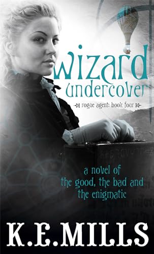 Wizard Undercover: Book 2 of the Rogue Agent Novels