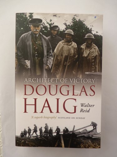 Architect of Victory: Douglas Haig