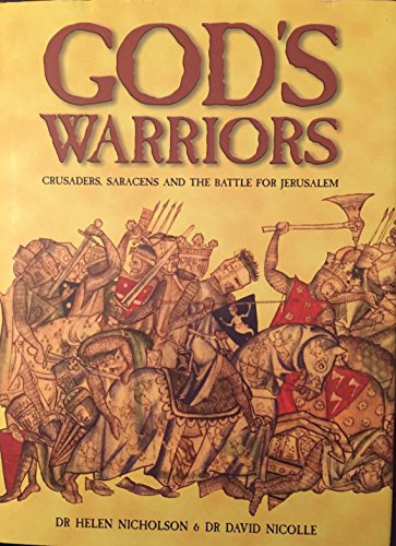 God's Warriors: Crusaders, Saracens and the Battle for Jerusalem