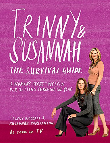 The Trinny & Susannah The Survival Guide: A Woman's Secret Weapon for Getting Through The Year