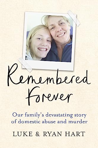 Remembered Forever: Our family's devastating story of domestic abuse and murder