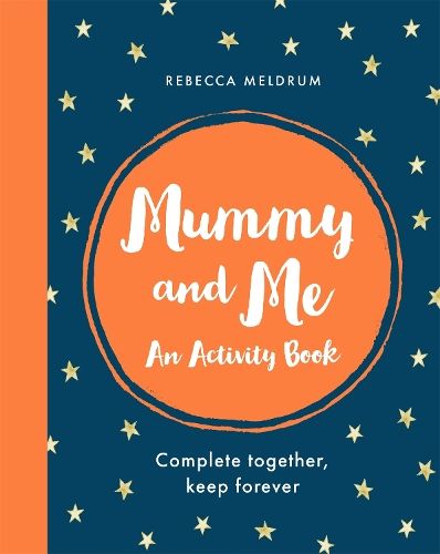 Mummy and Me: An Activity Book: Complete Together, Keep Forever