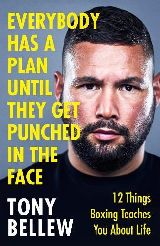 Everybody Has a Plan Until They Get Punched in the Face: 12 Things Boxing Teaches You About Life